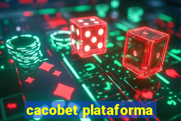 cacobet plataforma